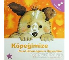 Köpeğimize Nasıl Bakacağımızı Öğrenelim - Nuria Roca - 1001 Çiçek Kitaplar