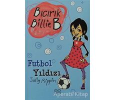 Futbol Yıldızı - Bıcırık Billie B - Sally Rippin - 1001 Çiçek Kitaplar