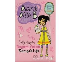 Doğum Günü Karışıklığı - Bıcırık Billie B - Sally Rippin - 1001 Çiçek Kitaplar
