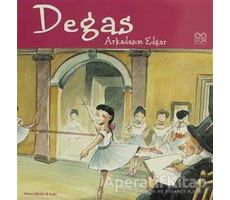 Ünlü Ressamlar: Degas - Arkadaşım Edgar - Anna Obiols - 1001 Çiçek Kitaplar