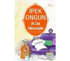 Ya Sen Olmasaydın - Bir Genç Kızın Gizli Defteri 9 - İpek Ongun - Artemis Yayınları