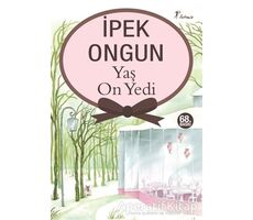 Yaş On Yedi - İpek Ongun - Artemis Yayınları