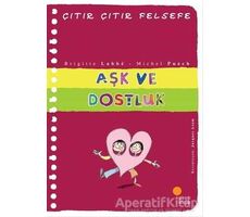 Aşk ve Dostluk - Çıtır Çıtır Felsefe 21 - Brigitte Labbe - Günışığı Kitaplığı