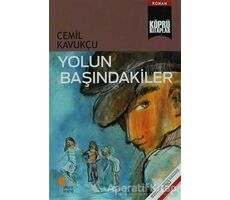 Yolun Başındakiler - Cemil Kavukçu - Günışığı Kitaplığı