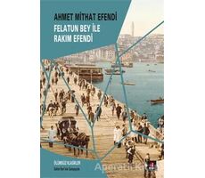 Felatun Bey ile Rakım Efendi - Ahmet Mithat - Kapı Yayınları