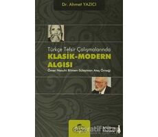 Türkçe Tesfir Çalışmalarında Klasik-Modern Algısı - Ahmet Yazıcı - Ravza Yayınları