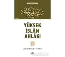 Yüksek İslam Ahlakı - Ömer Nasuhi Bilmen - Ravza Yayınları
