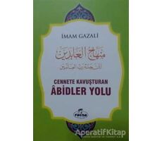 Cennete Kavuşturulan Abidler Yolu - İmam-ı Gazali - Ravza Yayınları