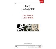 Devrim Bir Giyotindir - Paul Lafargue - Aylak Adam Kültür Sanat Yayıncılık