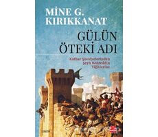 Gülün Öteki Adı - Mine G. Kırıkkanat - Kırmızı Kedi Yayınevi