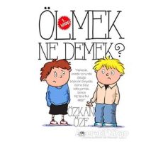 Ölmek Ne Demek? - Özkan Öze - Uğurböceği Yayınları