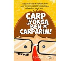 Çarp Yoksa Ben Çarparım! - Tarık Uslu - Uğurböceği Yayınları