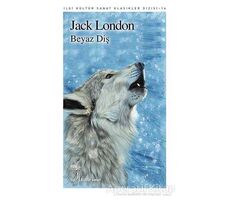 Beyaz Diş - Jack London - İlgi Kültür Sanat Yayınları