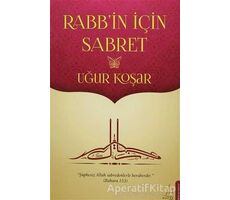 Rabbin İçin Sabret - Uğur Koşar - Destek Yayınları