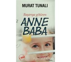Başarıya Götüren Anne Baba - Murat Tunalı - Yediveren Yayınları
