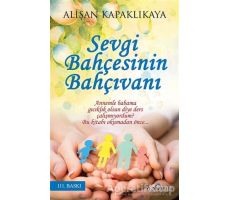 Sevgi Bahçesinin Bahçıvanı - Alişan Kapaklıkaya - Yediveren Yayınları