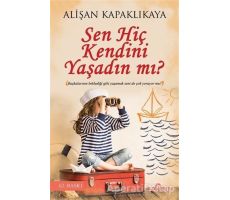 Sen Hiç Kendini Yaşadın mı? - Alişan Kapaklıkaya - Yediveren Yayınları