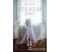 Kötü Kızlar Ölmez - Katie Alender - Yabancı Yayınları