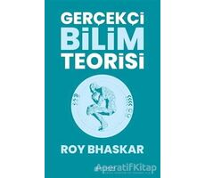 Gerçekçi Bilim Teorisi - Roy Bhaskar - Akıl Çelen Kitaplar