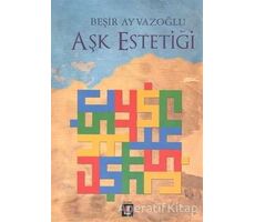 Aşk Estetiği - Beşir Ayvazoğlu - Kapı Yayınları