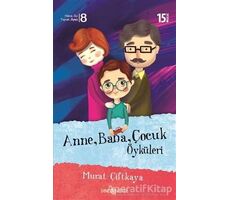 Anne Baba Çocuk Öyküleri - Murat Çiftkaya - Genç Hayat