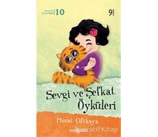 Sevgi ve Şefkat Öyküleri - Murat Çiftkaya - Genç Hayat