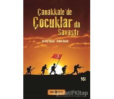 Çanakkale’de Çocuklarda Savaştı - Salim Koçak - Genç Hayat