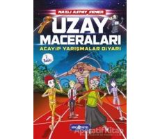 Uzay Maceraları - Acayip Yarışmalar Diyarı - Nazlı Aspay Sener - Genç Hayat