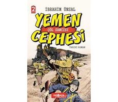 Yemen Cephesi: Çöl Sancısı - İbrahim Ünsal - Genç Hayat