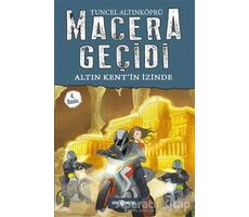 Macera Geçidi 10 - Altın Kentin İzinde - Tuncel Altınköprü - Genç Hayat