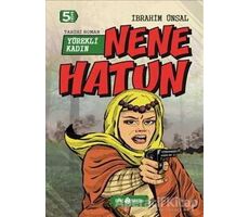 Nene Hatun: Yürekli Kadın - İbrahim Ünsal - Genç Hayat