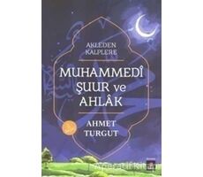 Muhammedi Şuur ve Ahlak - Ahmet Turgut - Kapı Yayınları