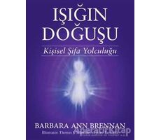 Işığın Doğuşu - Barbara Ann Brennan - Butik Yayınları