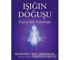 Işığın Doğuşu - Barbara Ann Brennan - Butik Yayınları