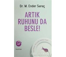 Artık Ruhunu da Besle! - Ender Saraç - Hayykitap