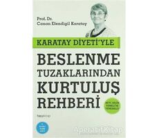 Karatay Diyetiyle Beslenme Tuzaklarından Kurtuluş Rehberi - Canan Efendigil Karatay - Hayykitap