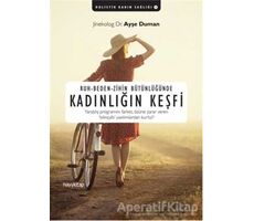 Ruh-Beden-Zihin Bütünlüğünde Kadınlığın Keşfi - Ayşe Duman - Hayykitap