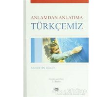 Anlamdan Anlatıma Türkçemiz - Muhittin Bilgin - Anı Yayıncılık