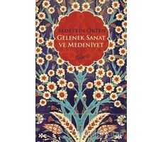 Gelenek, Sanat ve Medeniyet - Sadettin Ökten - Sufi Kitap