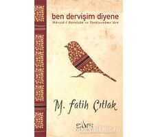Ben Dervişim Diyene - M. Fatih Çıtlak - Sufi Kitap