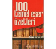 100 Temel Eser Özetleri - Burcu Karaarslan - Altın Post Yayıncılık