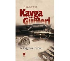 Kavga Günleri - A. Yağmur Tunalı - Bilge Kültür Sanat