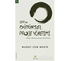 Zen ve Bütünsel Proje Yönetimi - Murat Cem Mekik - ELMA Yayınevi