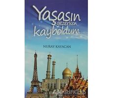 Yaşasın Gezerken Kayboldum - Nuray Kayacan - Hayat Yayınları
