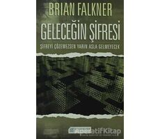 Geleceğin Şifresi - Brian Falkner - Akıl Çelen Kitaplar