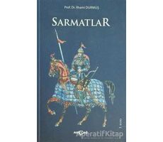 Sarmatlar - İlhami Durmuş - Akçağ Yayınları