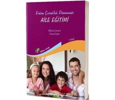 Erken Çocukluk Döneminde Aile Eğitimi - Dilfiruz Cömert - Eğiten Kitap