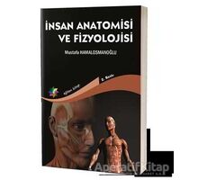 İnsan Anatomisi ve Fizyolojisi - Mustafa Hamalosmanoğlu - Eğiten Kitap