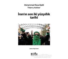 İran’ın Son İki Yüzyıllık Tarihi - Thierry Kellner - Bilge Kültür Sanat