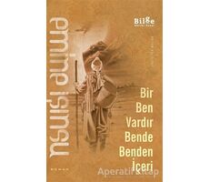 Bir Ben Vardır Bende Benden İçeri - Emine Işınsu - Bilge Kültür Sanat